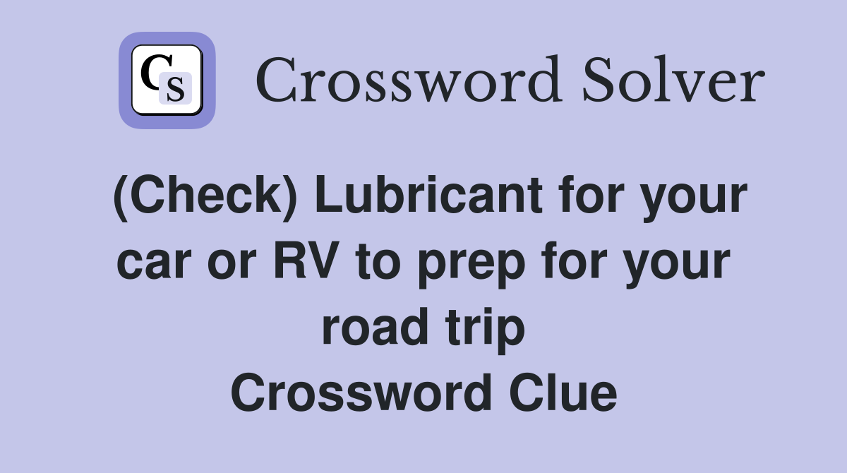 (Check) Lubricant for your car or RV to prep for your road trip